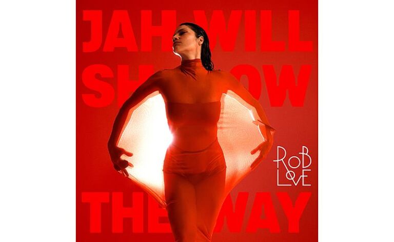 RoB Love clama “JAH WILL SHOW THE WAY” em novo single de seu próximo álbum