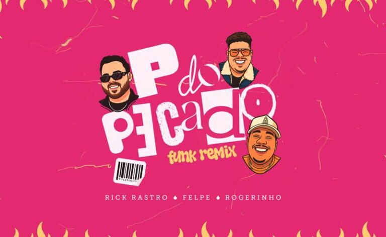 Rick Rastro e FELPE lançam remix não oficial de “P do Pecado”