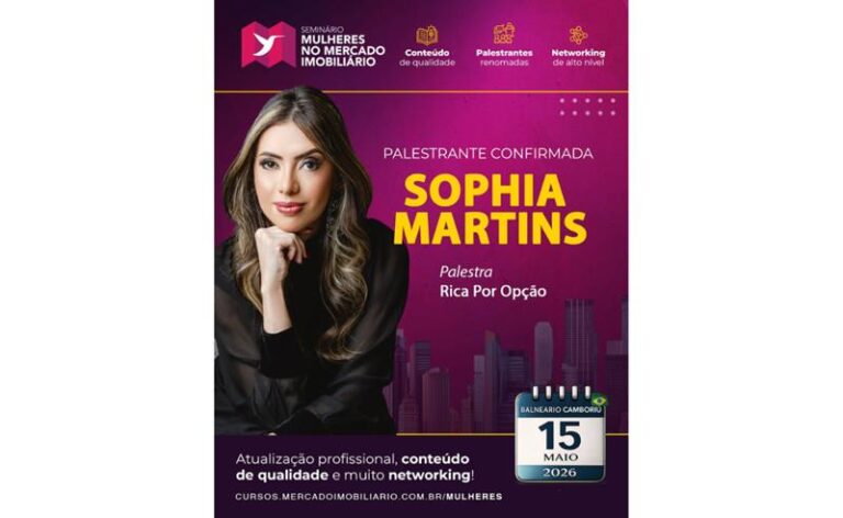 Sophia Martins lança “Rica por Opção” em Balneário Camboriú no dia 15 de maio durante o Seminário Mulheres no Mercado Imobiliário